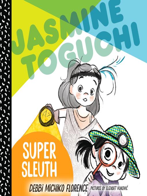 Title details for Jasmine Toguchi, Super Sleuth by Debbi Michiko Florence - Available